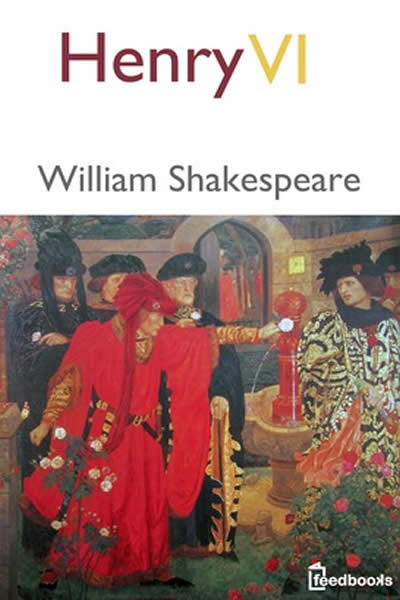 Henry VI (Part 1, 2, 3)